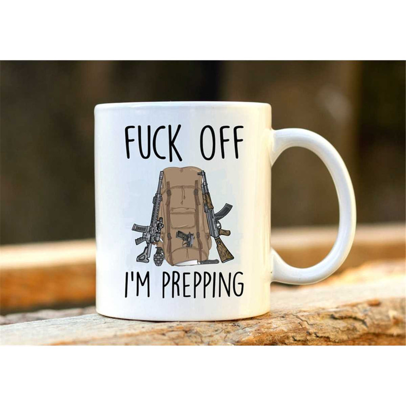 MR-1372023141256-fuck-off-im-prepping-prepper-mug-unique-prepper-gift-image-1.jpg