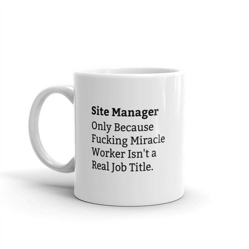 MR-1372023141640-site-manager-because-fucking-miracle-worker-isnt-a-real-image-1.jpg