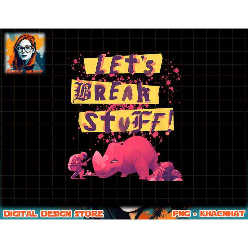 Nimona Let s Break Stuff Rhinoceros Rock Splatter Logo png, sublimation copy.jpg