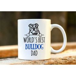 world's best bulldog dad. bulldog mug. dog lover gift. boxer owner present. gift for dad. gift for father. friend gifts.
