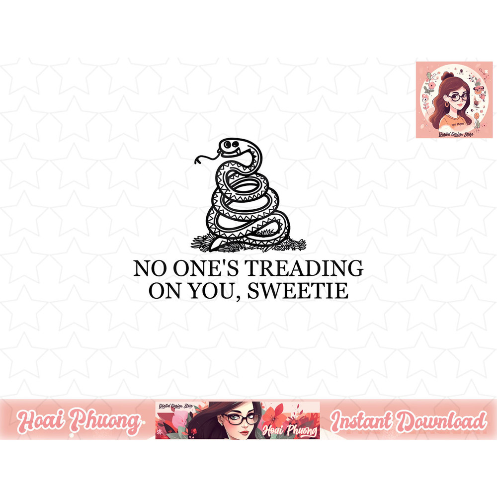No One s Treading On You, Sweetie png, sublimation copy.jpg