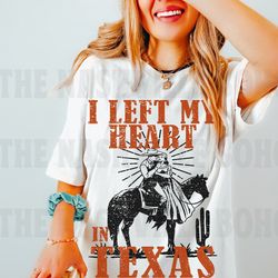 I Left My Heart in Texas Tee, Comfort Colors Tee, Texas T-shirt, Texas Vintage Inspired T-shirt, Desert Tee, Unisex Tee,