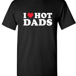 i love hot dads shirt - unisex i heart hot dads shirt love hot dads t-shirt