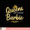 Queens Are Named BARBIE Personalized Funny Birthday Gift png, sublimation copy.jpg