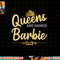 Queens Are Named BARBIE Personalized Funny Birthday Gift png, sublimation copy.jpg