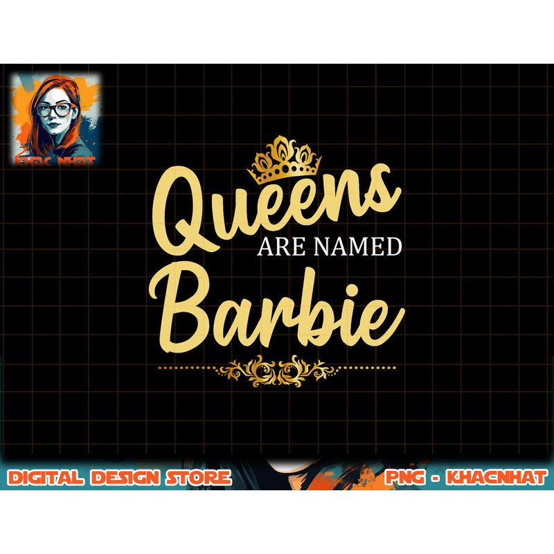Queens Are Named BARBIE Personalized Funny Birthday Gift png, sublimation copy.jpg