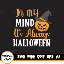 halloween svg, halloween -in my mine it's always halloween svg - halloween png