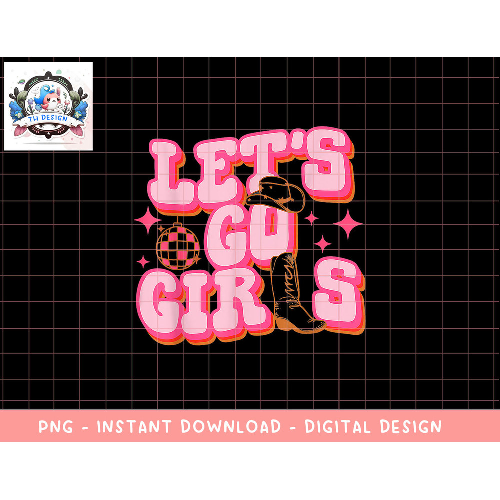 Retro Cowgirls Let s Go Girls png, sublimation copy.jpg