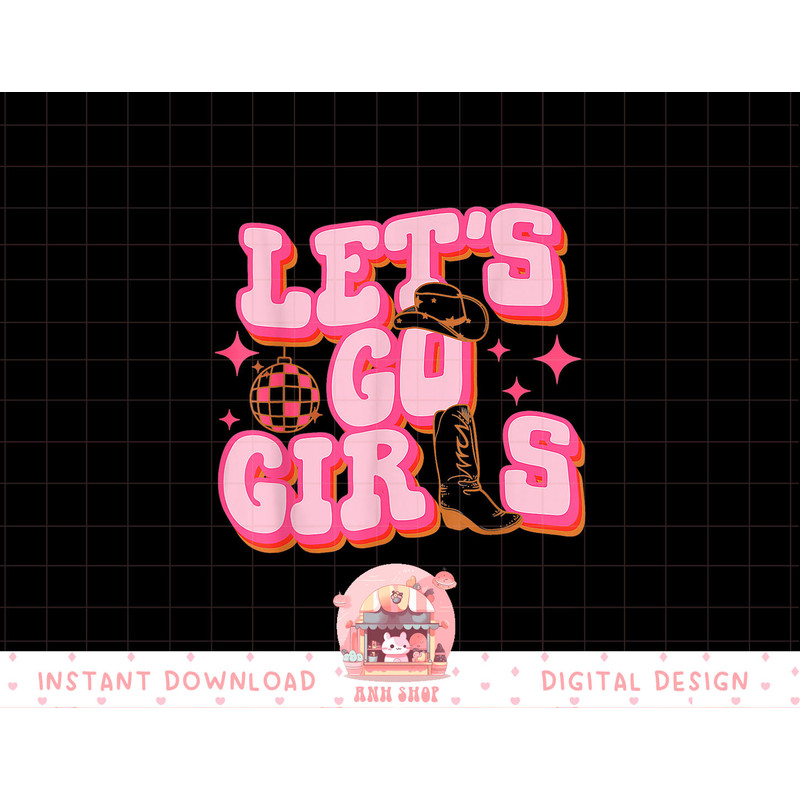 Retro Cowgirls Let s Go Girls png, sublimation copy.jpg