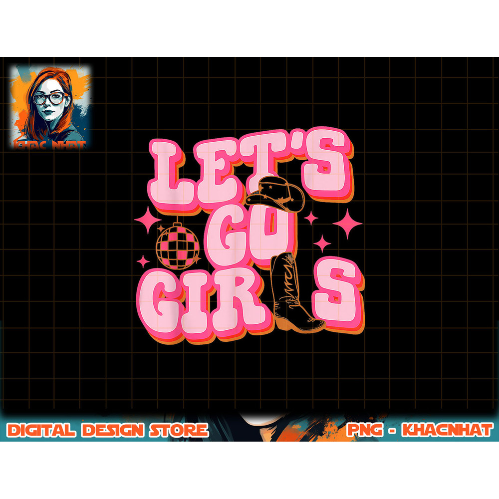 Retro Cowgirls Let s Go Girls png, sublimation copy.jpg
