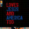 Retro Loves Jesus and America Too God Christian 4th of July png, sublimation copy.jpg