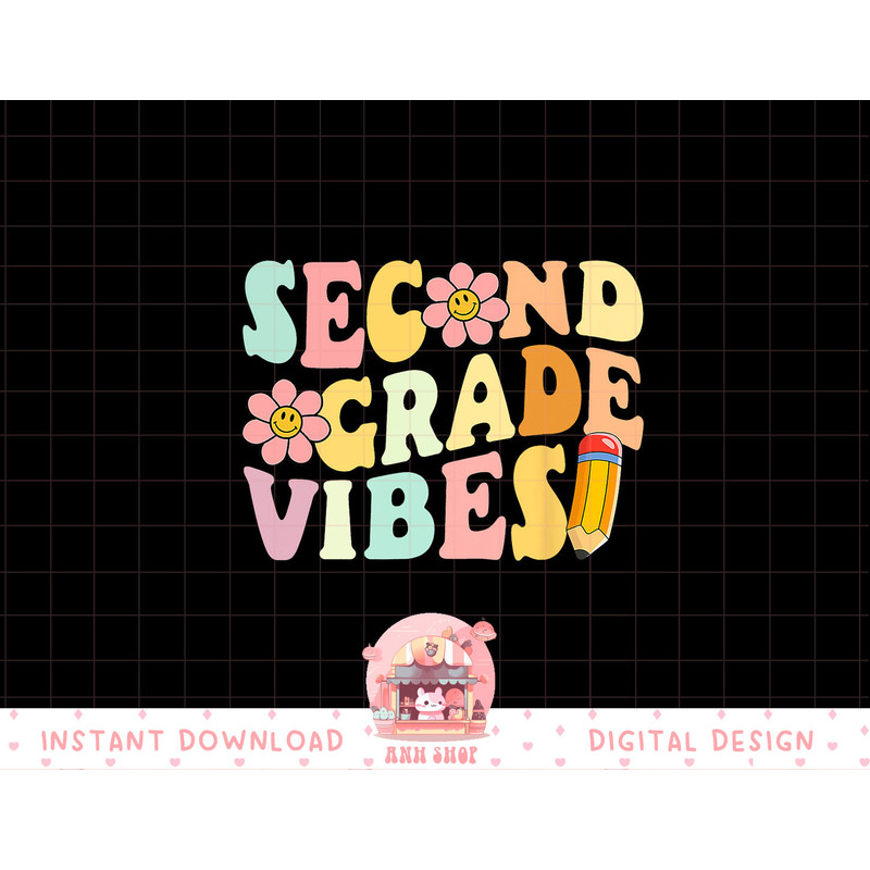 Second Grade Vibes 2nd Grade 1st Day Of School Teacher Kids png, sublimation copy.jpg