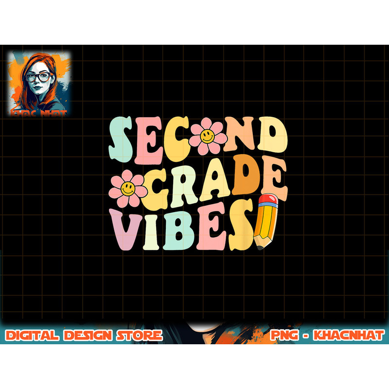 Second Grade Vibes 2nd Grade 1st Day Of School Teacher Kids png, sublimation copy.jpg