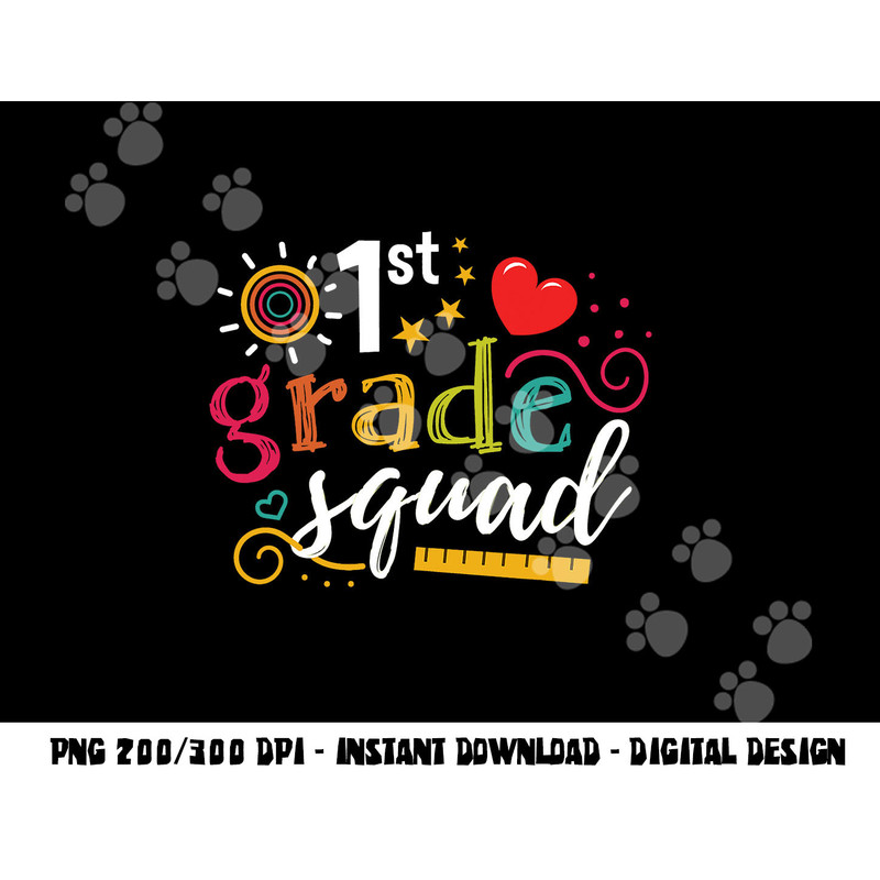 1st First Grade Squad Student Teacher Gift Back To School png, sublimation copy.jpg