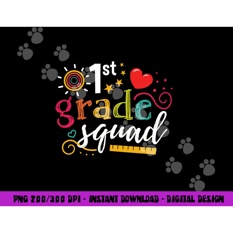 1st First Grade Squad Student Teacher Gift Back To School  png, sublimation copy.jpg