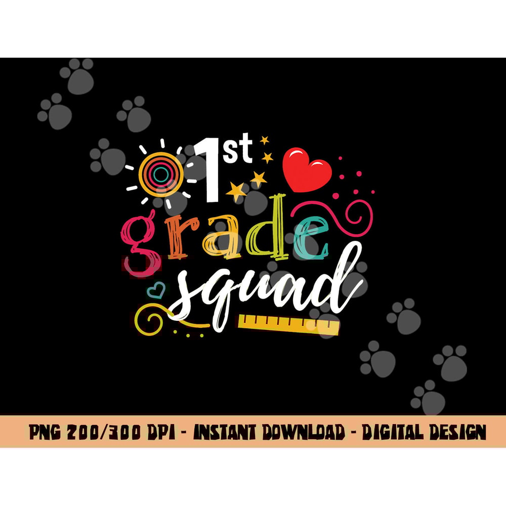 1st First Grade Squad Student Teacher Gift Back To School png, sublimation copy.jpg