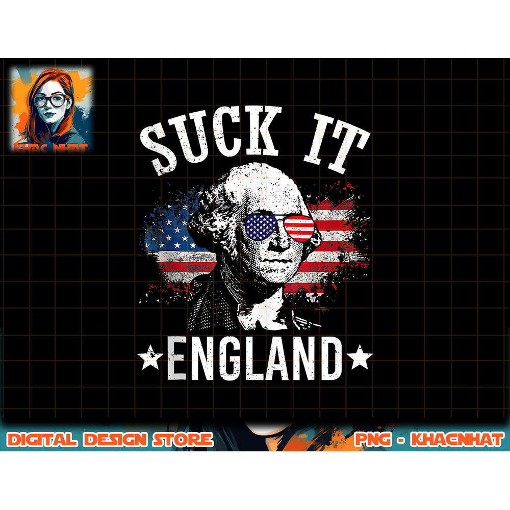 Suck It England Funny 4th Of July George Washington 1776 png, sublimation copy.jpg