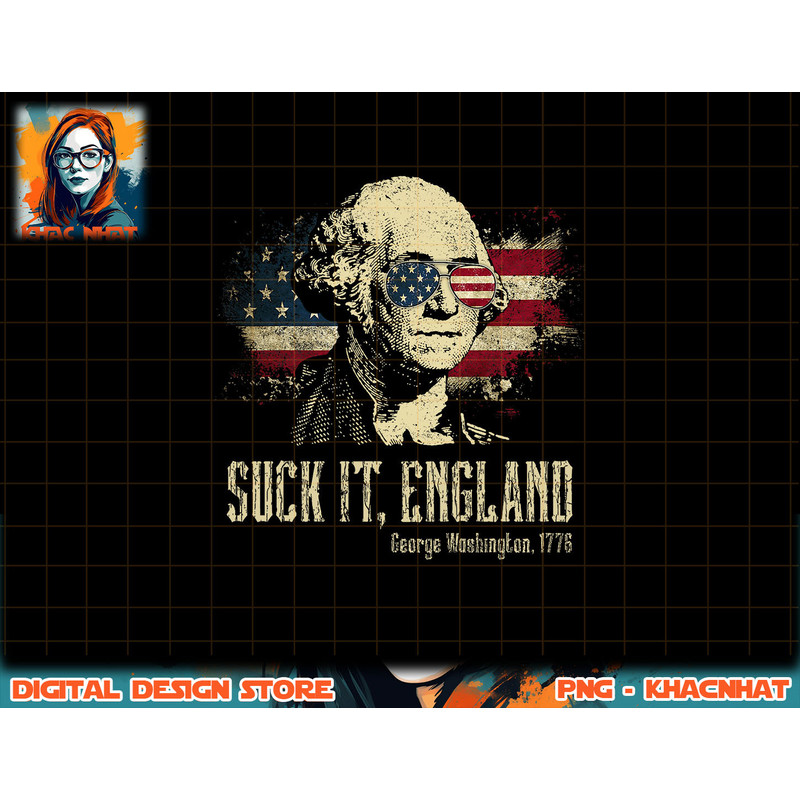 Suck It England Funny George Washington 1776 USA 4th Of July png, sublimation copy.jpg