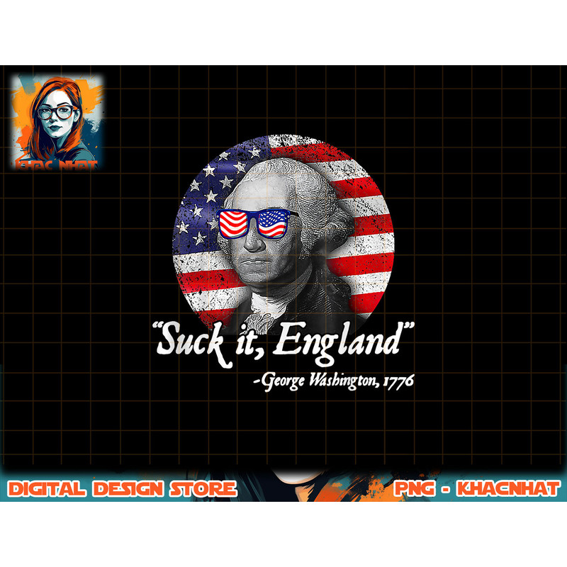 Suck-It England Funny 4th of July George Washington 1776 png, sublimation copy.jpg