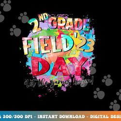 2nd grade field day 2023 let the games begin kids teachers  png, sublimation copy