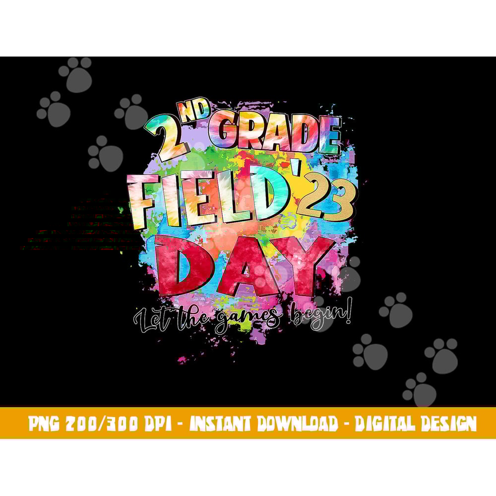 2nd Grade Field Day 2023 Let The Games Begin Kids Teachers png, sublimation copy.jpg