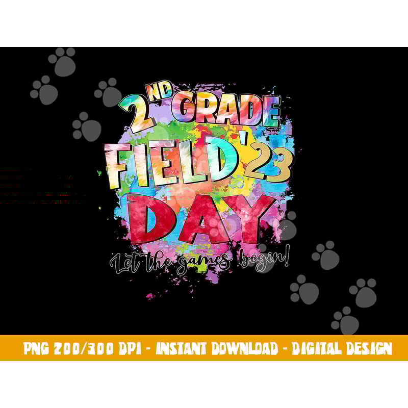 2nd Grade Field Day 2023 Let The Games Begin Kids Teachers png, sublimation copy.jpg