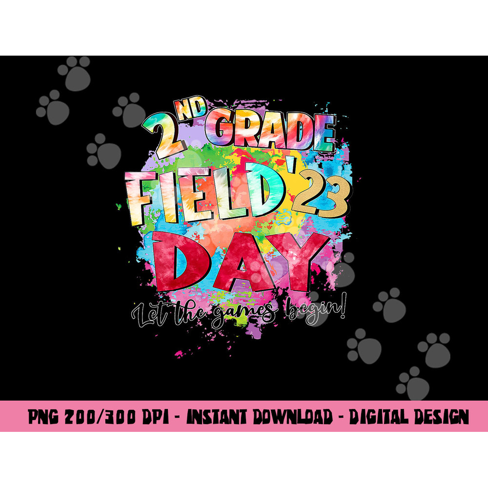 2nd Grade Field Day 2023 Let The Games Begin Kids Teachers png, sublimation copy.jpg