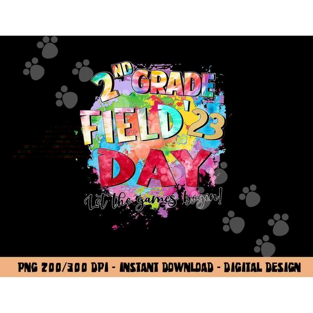 2nd Grade Field Day 2023 Let The Games Begin Kids Teachers png, sublimation copy.jpg