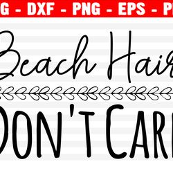 beach hair don't care svg, beach svg, summer word art, cutting file, cut files, word overlay, cricut, silhouette