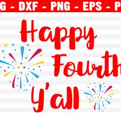 happy fourth y'all svg cut file, patriotic svg, independence day, usa freedom day, cut file for cricut silhouette