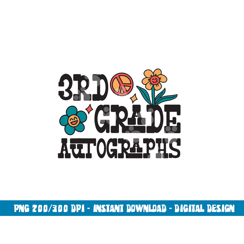 3rd Grade Last Day of School Autograph  png, sublimation copy.jpg