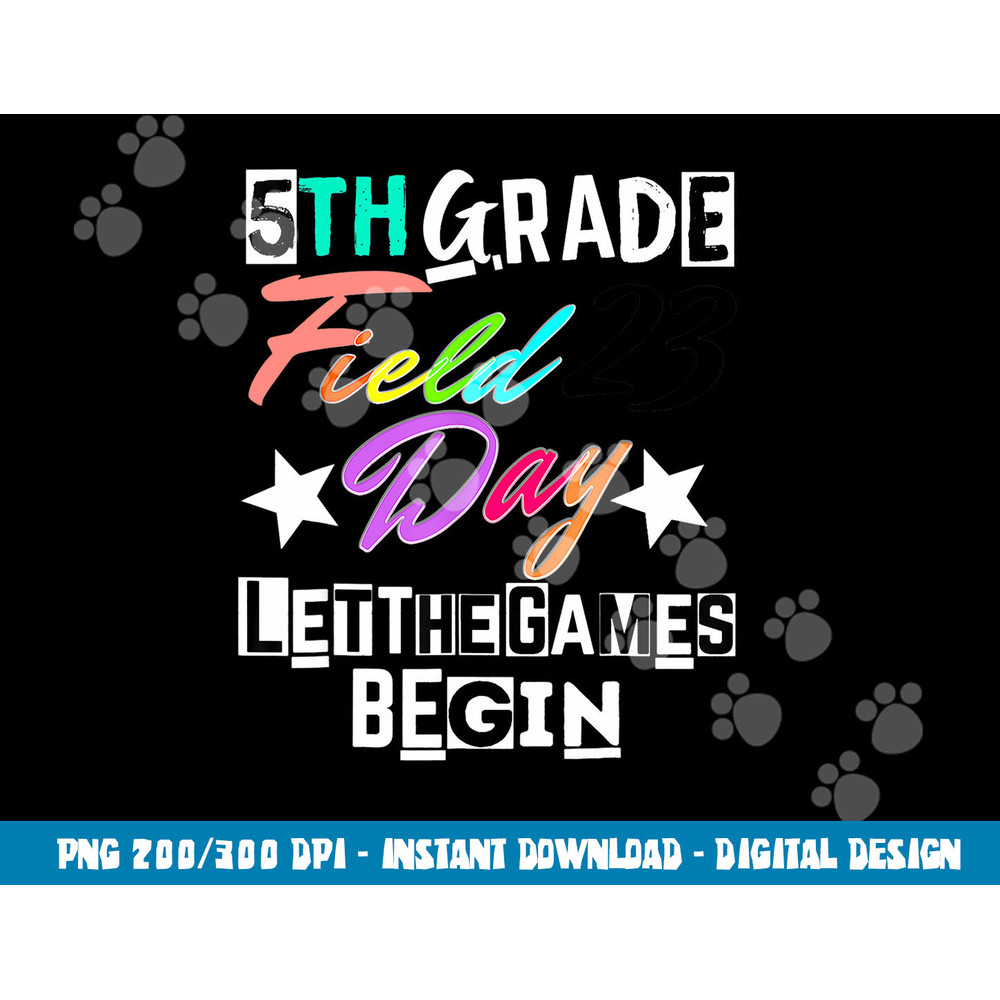 5th grade field day 2023 let  games begin teacher student  copy.jpg