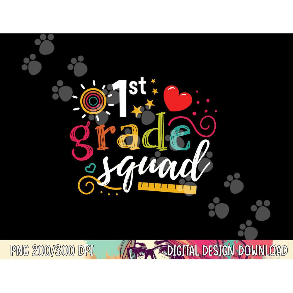 1st First Grade Squad Student Teacher Gift Back To School png, sublimation copy.jpg