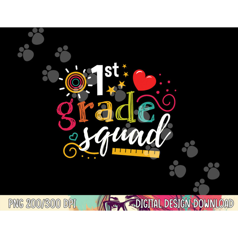 1st First Grade Squad Student Teacher Gift Back To School png, sublimation copy.jpg