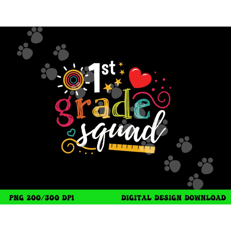 1st First Grade Squad Student Teacher Gift Back To School png, sublimation copy.jpg
