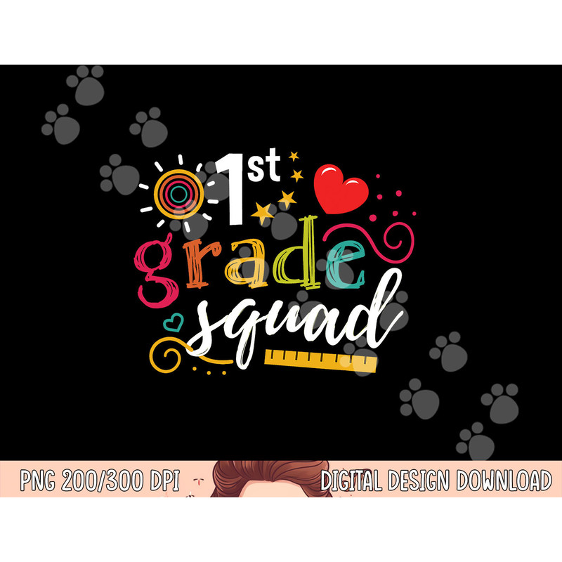 1st First Grade Squad Student Teacher Gift Back To School png, sublimation copy.jpg
