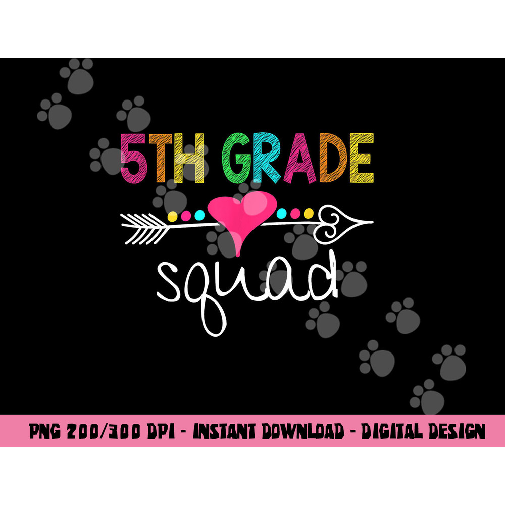 5th Grade Squad Fifth Teacher Student Team Back To School png, sublimation copy.jpg
