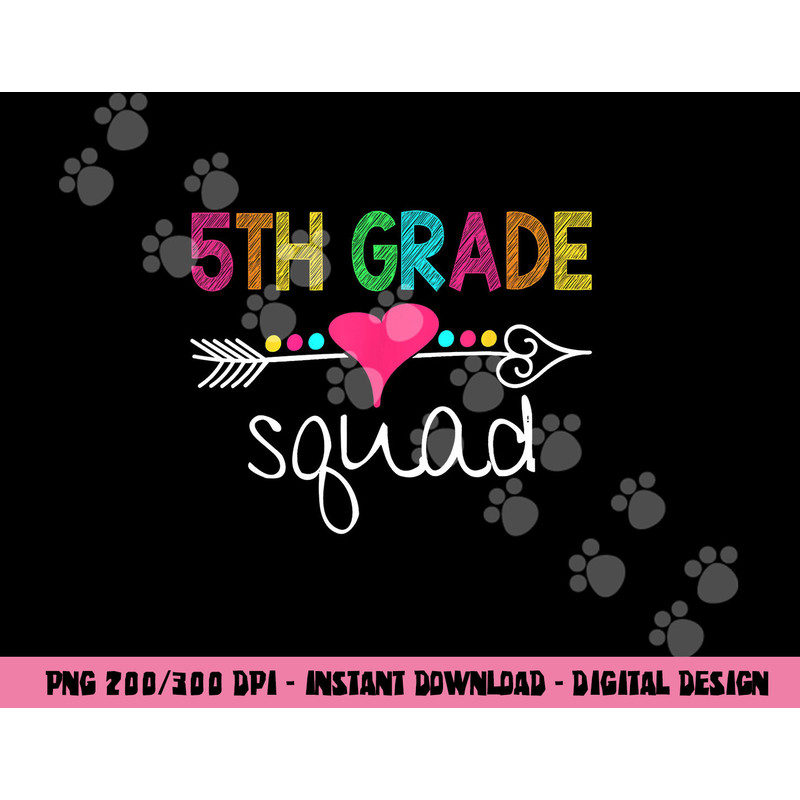 5th Grade Squad Fifth Teacher Student Team Back To School png, sublimation copy.jpg