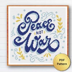 Peace not war Lettering Inspiration Motivational Cross Stitch Pattern