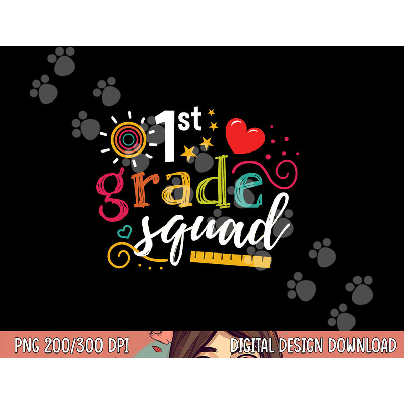 1st First Grade Squad Student Teacher Gift Back To School png, sublimation copy.jpg