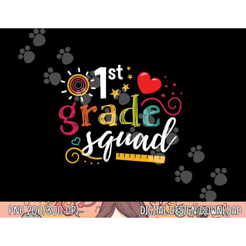 1st First Grade Squad Student Teacher Gift Back To School png, sublimation copy.jpg