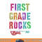 1st GRADE ROCKS Student Rockin  Teacher Rockstar First Gr  png, sublimation copy.jpg