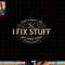 That s What I Do I Fix Stuff And I Know Things Funny Men png, sublimation copy.jpg