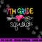 7th Grade Squad Seventh Teacher Student Team Back To School  png, sublimation copy.jpg