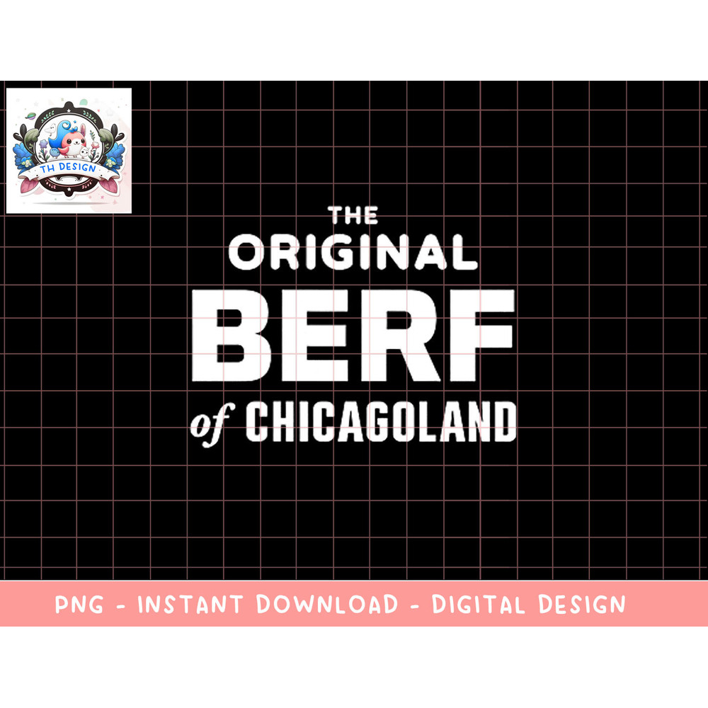 The Original Berf of Chicagoland png, sublimation copy.jpg