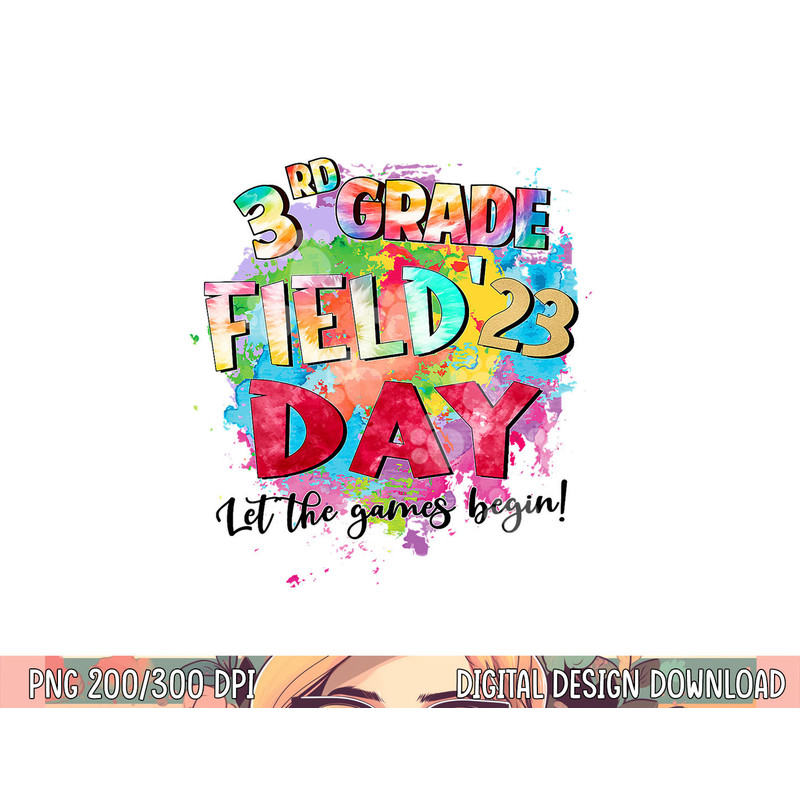 3rd Grade Field Day 2023 Let The Games Begin Kids Teachers png, sublimation copy.jpg