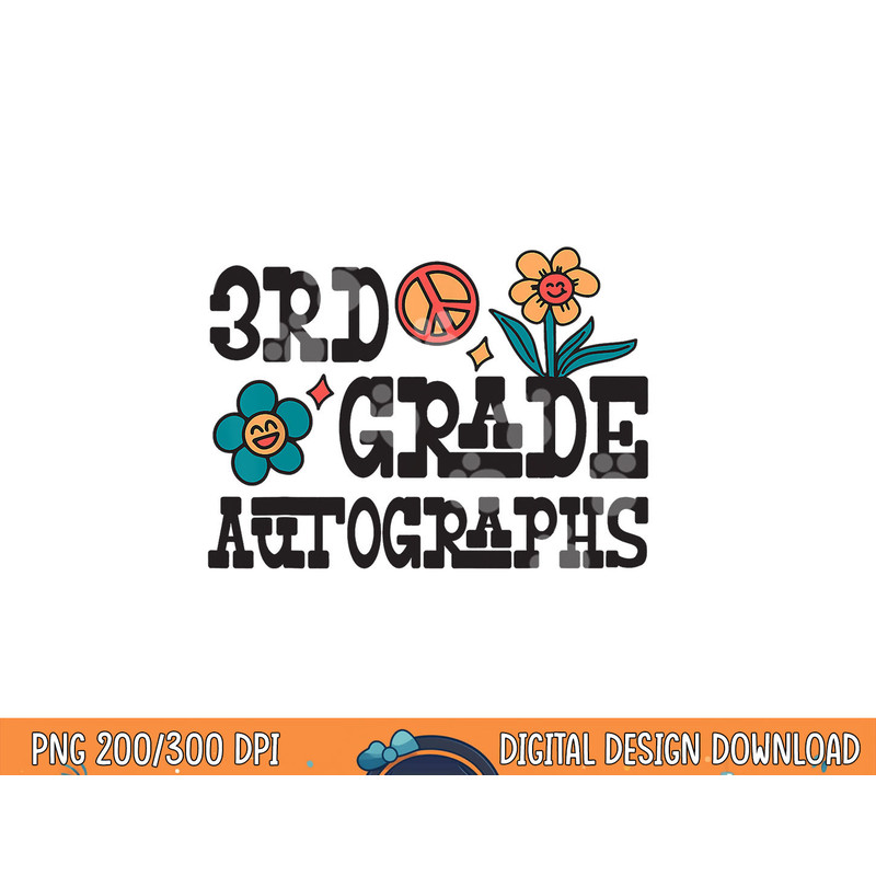3rd Grade Last Day of School Autograph  png, sublimation copy.jpg