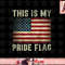 This Is My Pride Flag USA American 4th of July Patriotic png, sublimation (1) copy.jpg