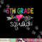 5th Grade Squad Fifth Teacher Student Team Back To School png, sublimation copy.jpg