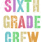 6th GRADER CREW Student Teacher Team SIXTH GRADE Squad png, sublimation.png6th GRADER CREW Student Teacher Team SIXTH GRADE Squad png, sublimation.png